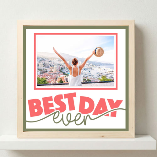 Best Day Ever Photo Frame - The Caring Creative
