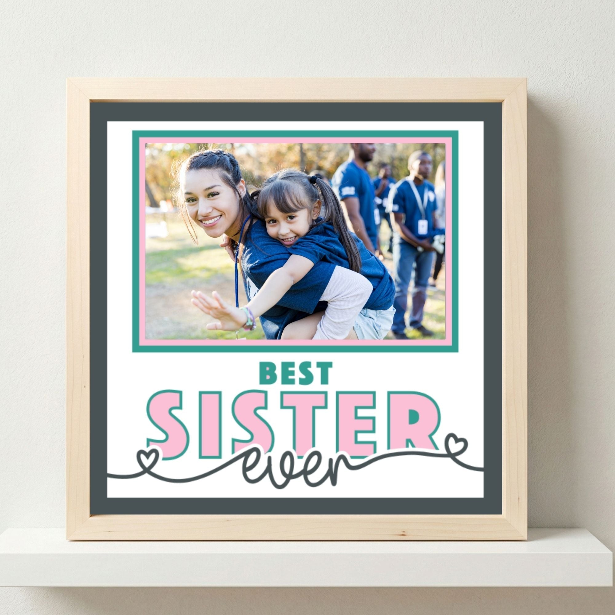 Best Sister Ever Photo Frame - The Caring Creative