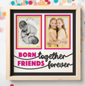 Born Together, Forever Friends Photo Frame - The Caring Creative