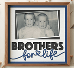 Brothers For Life Photo Frame - The Caring Creative