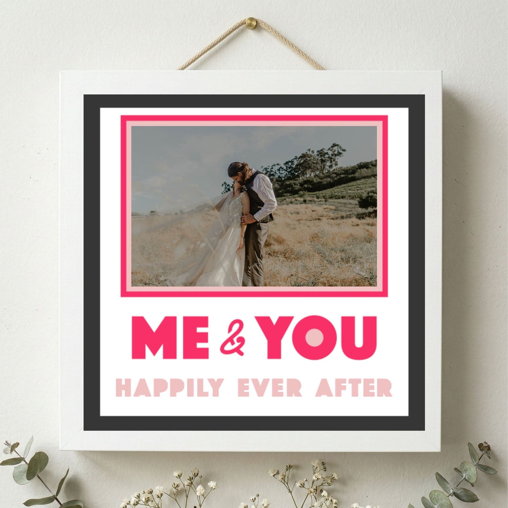 Me and You Happily Ever After Photo Frame - The Caring Creative
