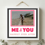 Me and You Happily Ever After Photo Frame - The Caring Creative