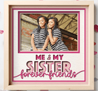 Me & My Sister Forever Friends Photo Frame - The Caring Creative