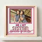 Me & My Sister Forever Friends Photo Frame - The Caring Creative