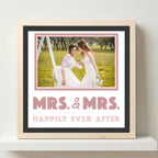 Mrs. and Mrs. Happily Ever After Photo Frame - The Caring Creative