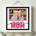 One Awesome Mom Photo Frame - The Caring Creative