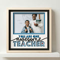 One Awesome Teacher Photo Frame - The Caring Creative