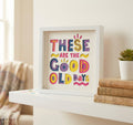 These Are The Good Old Days Photo Frame - The Caring Creative