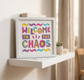 Welcome To The Chaos Photo Frame - The Caring Creative