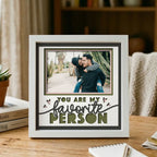 You Are My Favorite Person Photo Frame - The Caring Creative