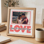 You Are My Love Photo Frame - The Caring Creative